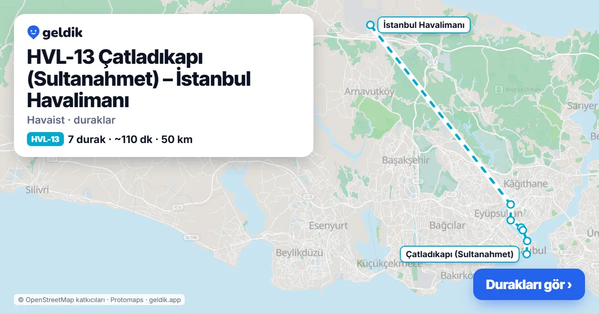 HVL-13 Çatladıkapı (Sultanahmet) – İstanbul Havalimanı Havaist durakları haritası: İstanbul Havalimanı, Miniatürk, Hasköy Parkı, Türabi Baba, Şişhane 6, Eminönü İskele, Çatladıkapı (Sultanahmet)