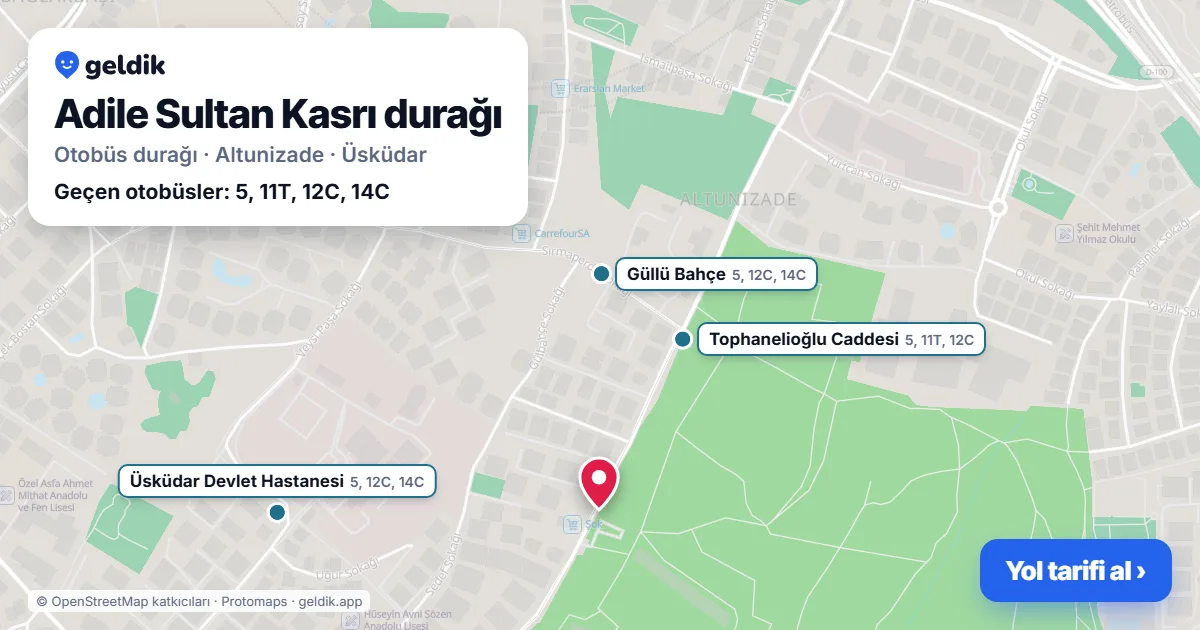 Adile Sultan Kasrı otobüs durağı haritada: konumu ve yakındaki duraklar