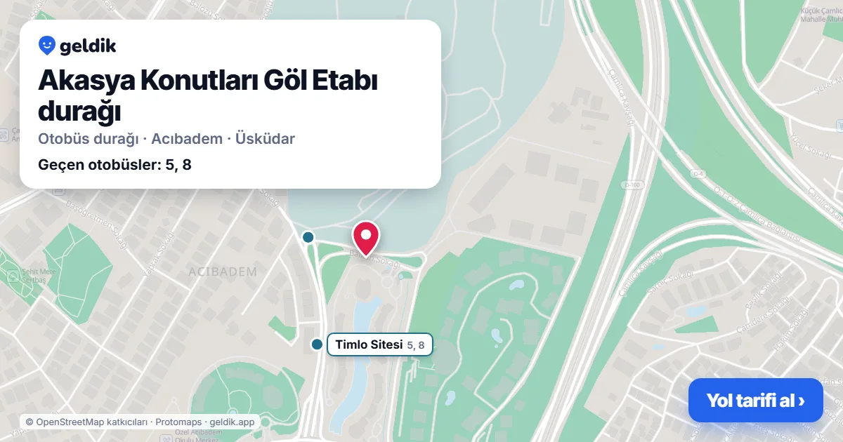 Akasya Konutları Göl Etabı otobüs durağı haritada: konumu ve yakındaki duraklar