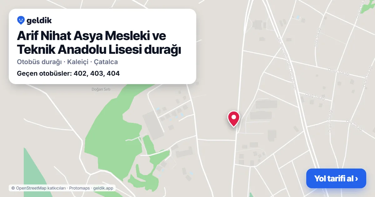 Arif Nihat Asya Mesleki ve Teknik Anadolu Lisesi otobüs durağı haritada: konumu ve yakındaki duraklar