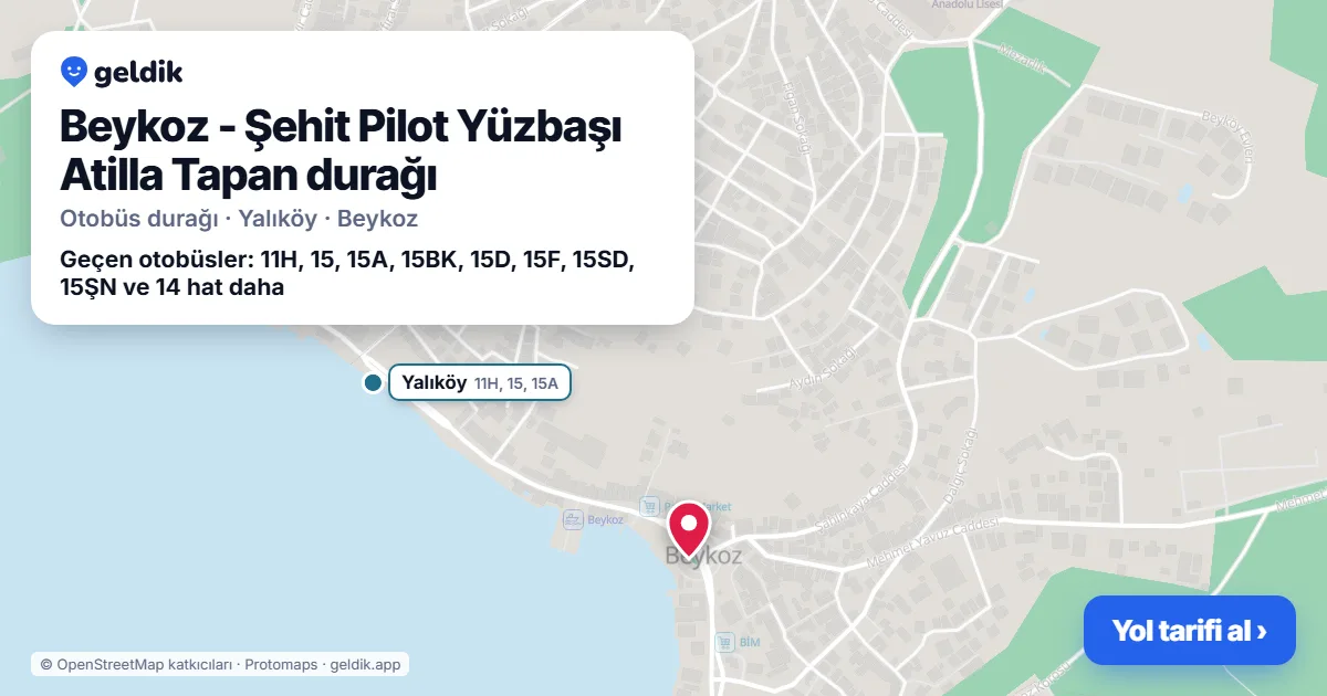 Beykoz - Şehit Pilot Yüzbaşı Atilla Tapan otobüs durağı haritada: konumu ve yakındaki duraklar