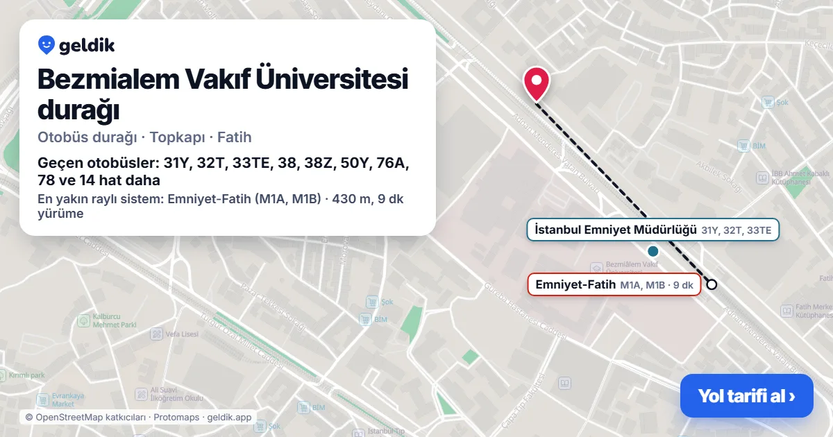 Bezmialem Vakıf Üniversitesi otobüs durağı haritada: konumu ve yakındaki duraklar