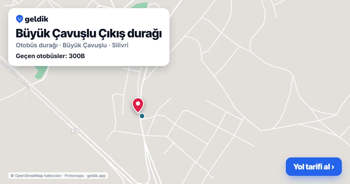 Büyük Çavuşlu Çıkış otobüs durağı haritada: konumu ve yakındaki duraklar