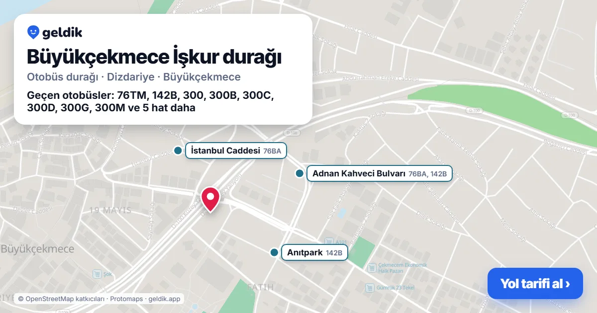 Büyükçekmece İşkur otobüs durağı haritada: konumu ve yakındaki duraklar