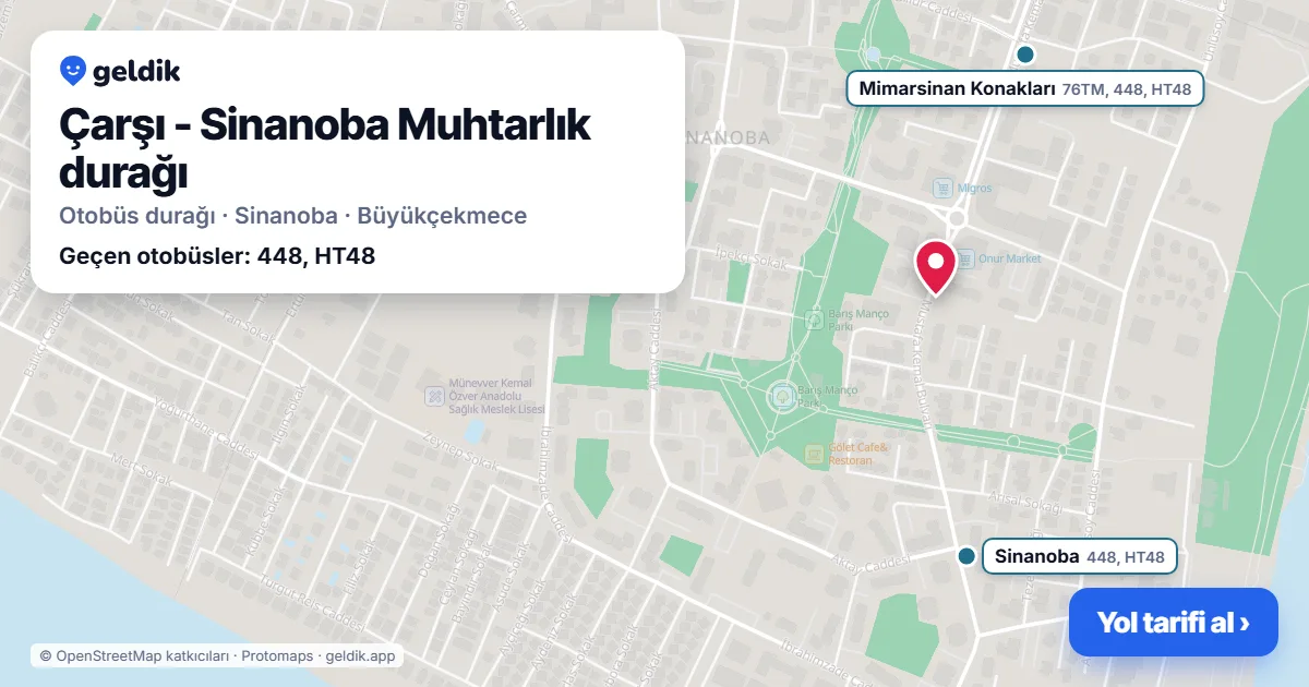 Çarşı - Sinanoba Muhtarlık otobüs durağı haritada: konumu ve yakındaki duraklar