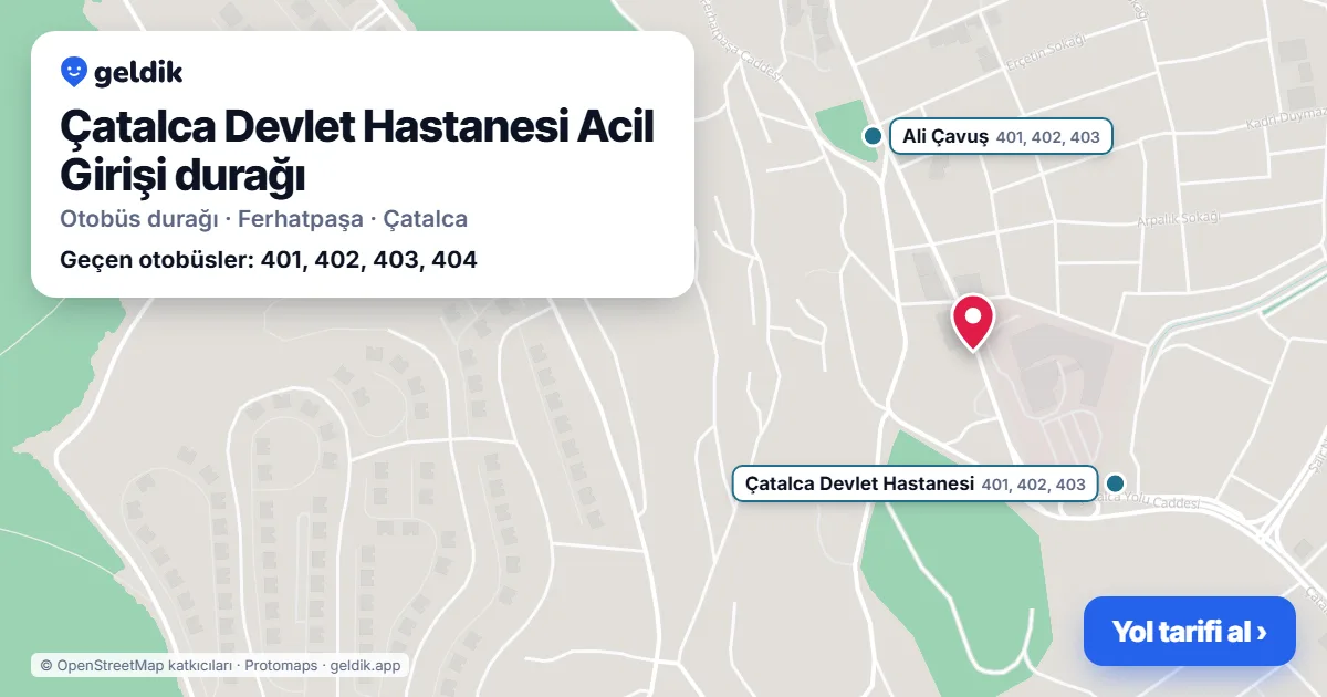 Çatalca Devlet Hastanesi Acil Girişi otobüs durağı haritada: konumu ve yakındaki duraklar