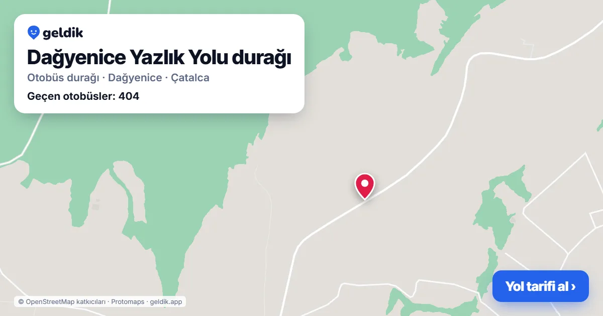 Dağyenice Yazlık Yolu otobüs durağı haritada: konumu ve yakındaki duraklar