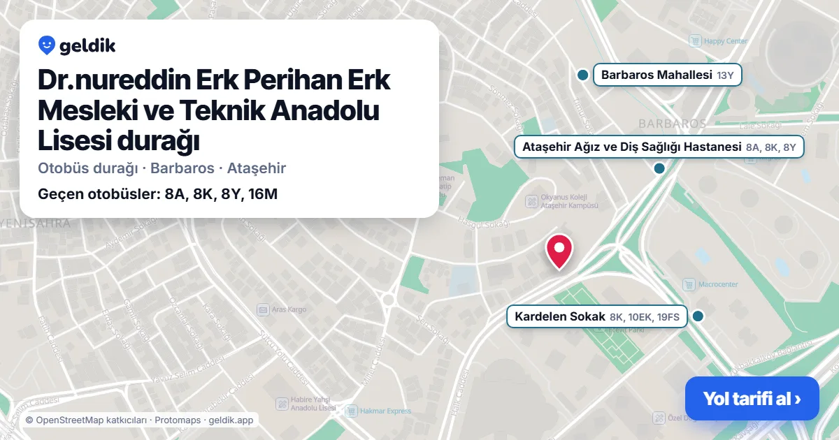 Dr.nureddin Erk Perihan Erk Mesleki ve Teknik Anadolu Lisesi otobüs durağı haritada: konumu ve yakındaki duraklar