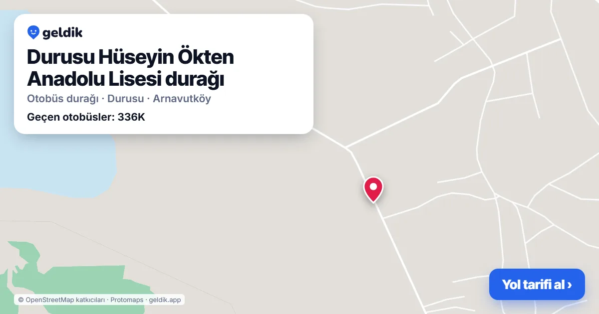 Durusu Hüseyin Ökten Anadolu Lisesi otobüs durağı haritada: konumu ve yakındaki duraklar