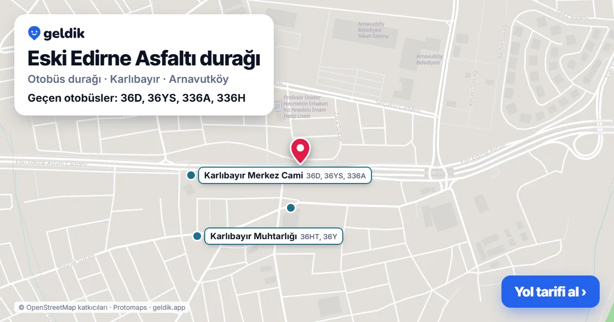 Eski Edirne Asfaltı otobüs durağı haritada: konumu ve yakındaki duraklar