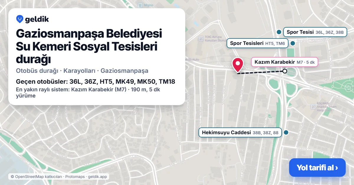Gaziosmanpaşa Belediyesi Su Kemeri Sosyal Tesisleri otobüs durağı haritada: konumu ve yakındaki duraklar