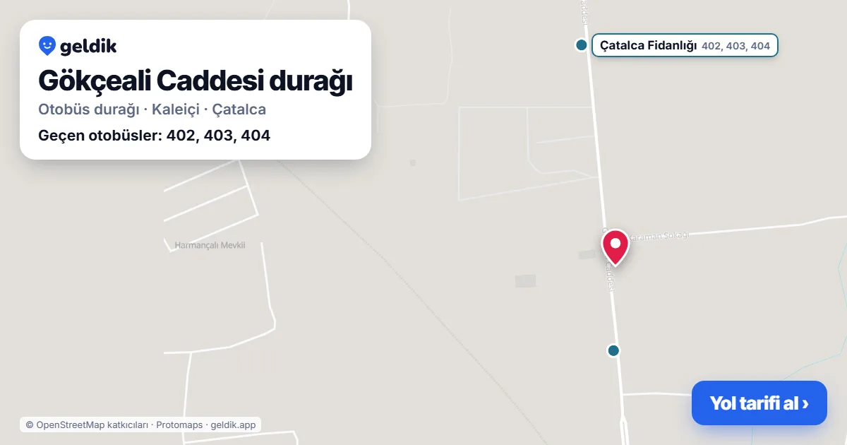 Gökçeali Caddesi otobüs durağı haritada: konumu ve yakındaki duraklar