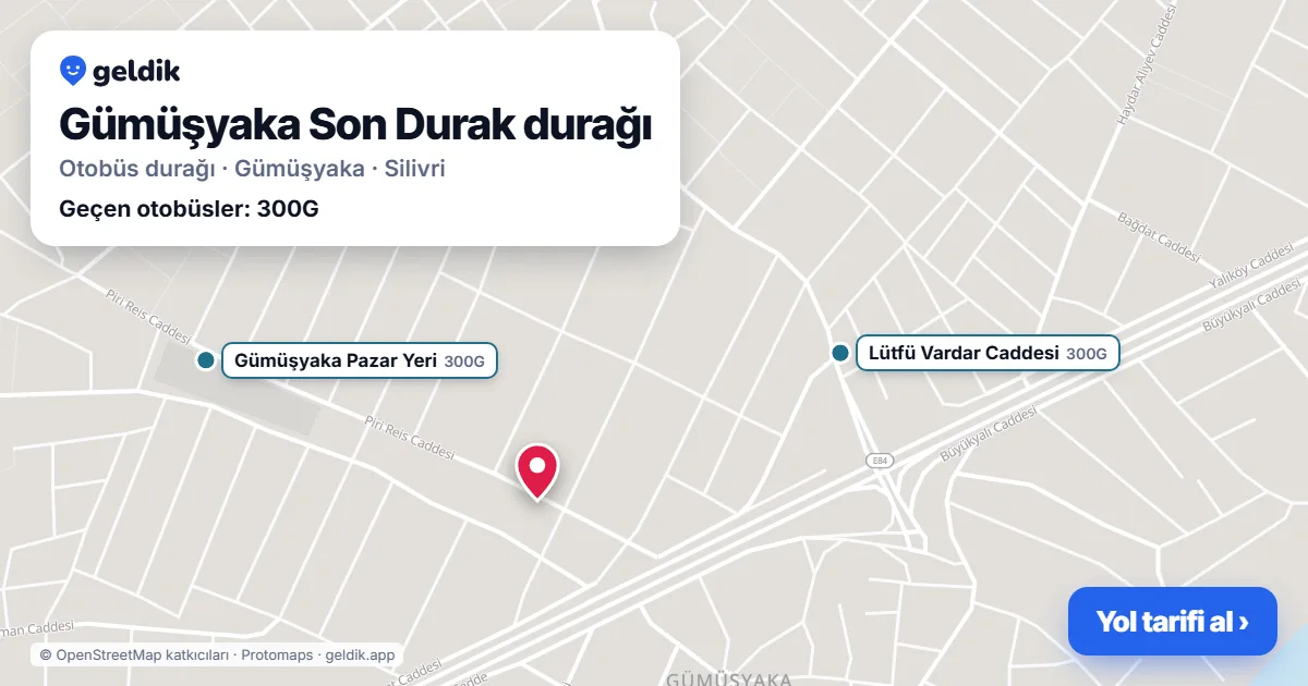 Gümüşyaka Son Durak otobüs durağı haritada: konumu ve yakındaki duraklar