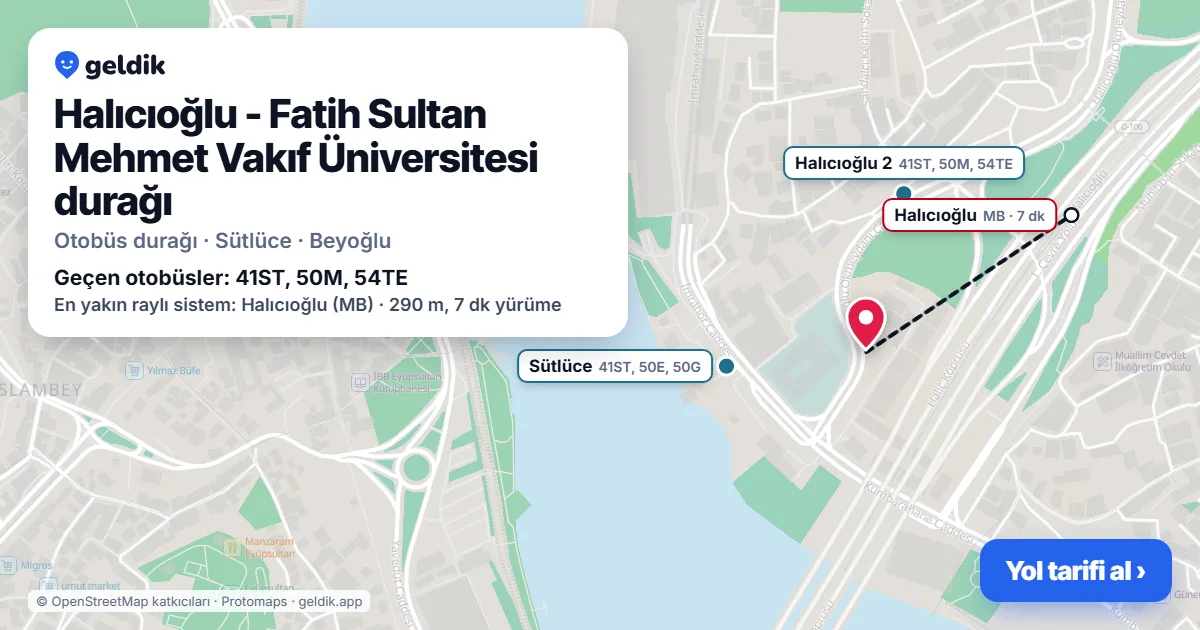 Halıcıoğlu - Fatih Sultan Mehmet Vakıf Üniversitesi otobüs durağı haritada: konumu ve yakındaki duraklar