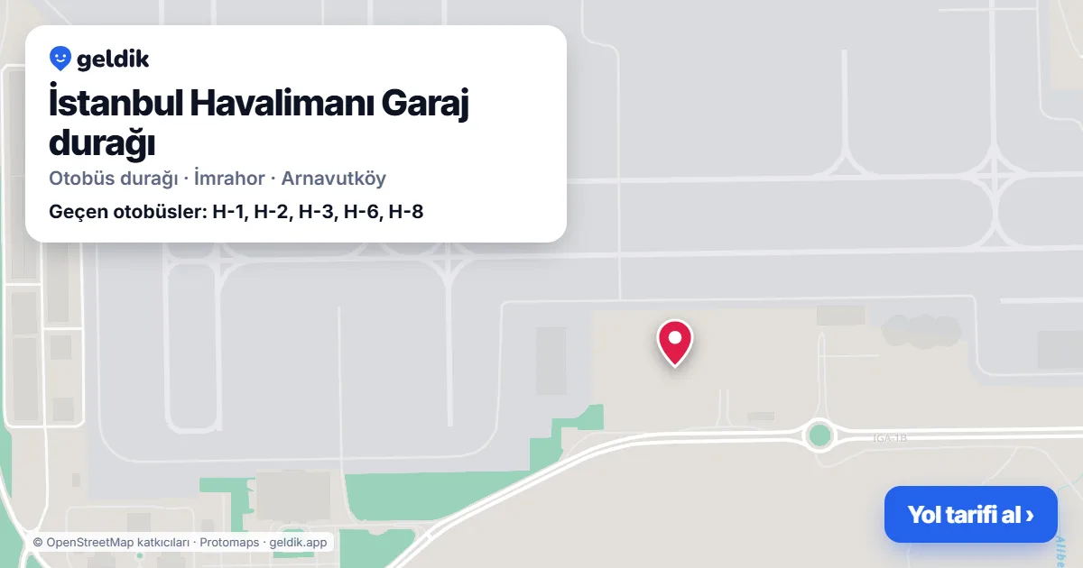İstanbul Havalimanı Garaj otobüs durağı haritada: konumu ve yakındaki duraklar