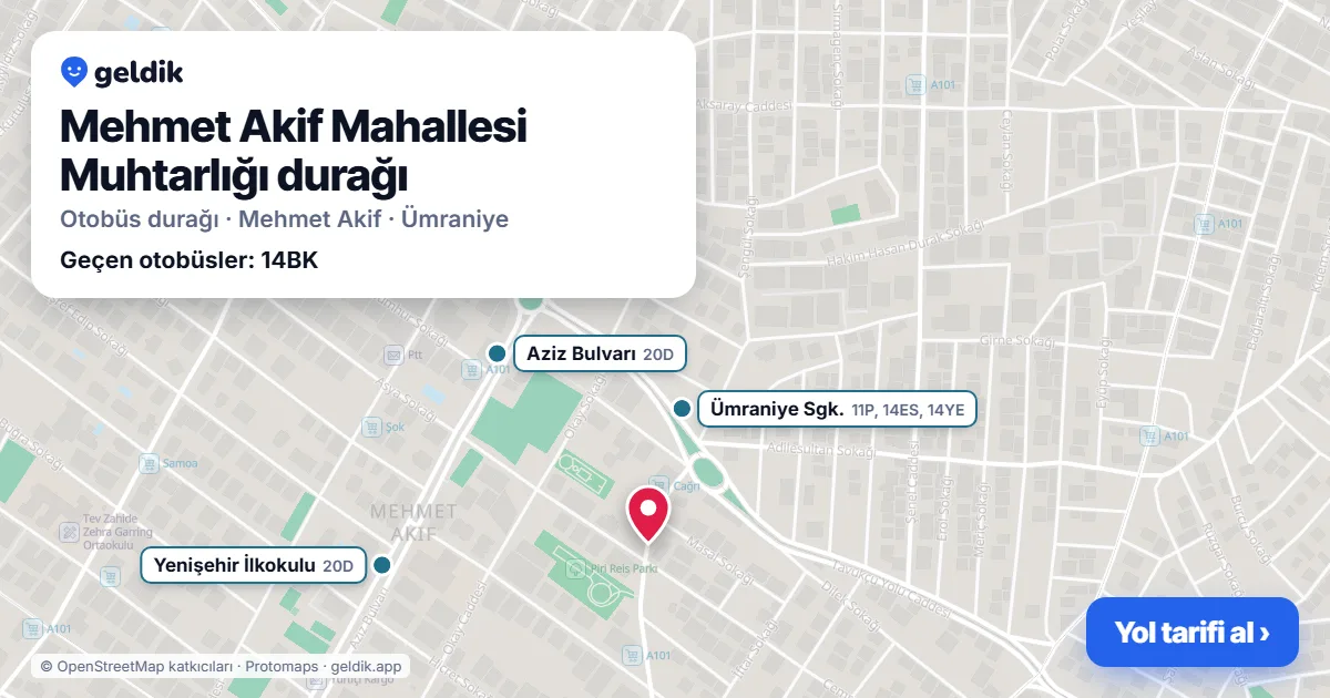 Mehmet Akif Mahallesi Muhtarlığı otobüs durağı haritada: konumu ve yakındaki duraklar