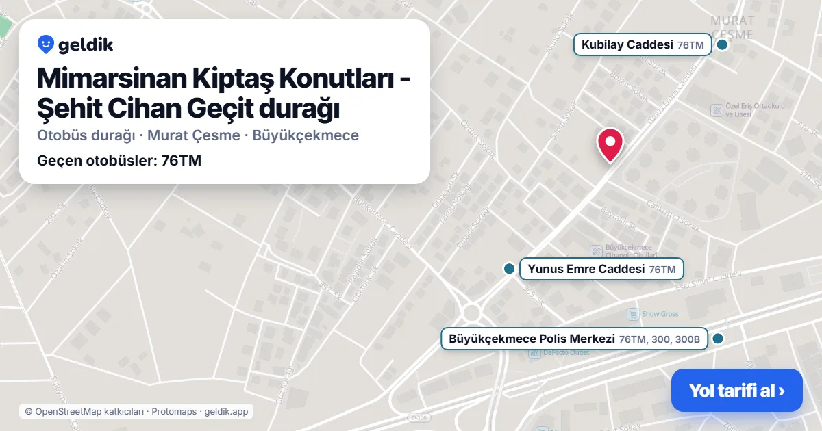 Mimarsinan Kiptaş Konutları - Şehit Cihan Geçit otobüs durağı haritada: konumu ve yakındaki duraklar