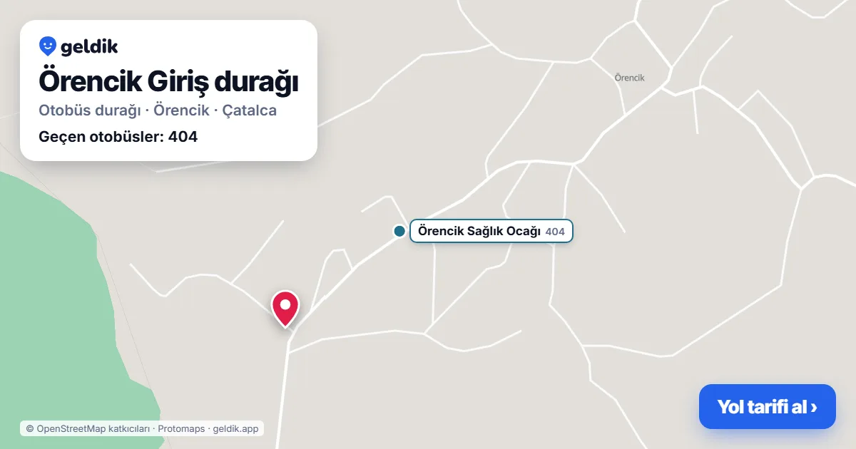 Örencik Giriş otobüs durağı haritada: konumu ve yakındaki duraklar