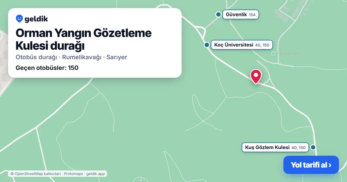 Orman Yangın Gözetleme Kulesi otobüs durağı haritada: konumu ve yakındaki duraklar