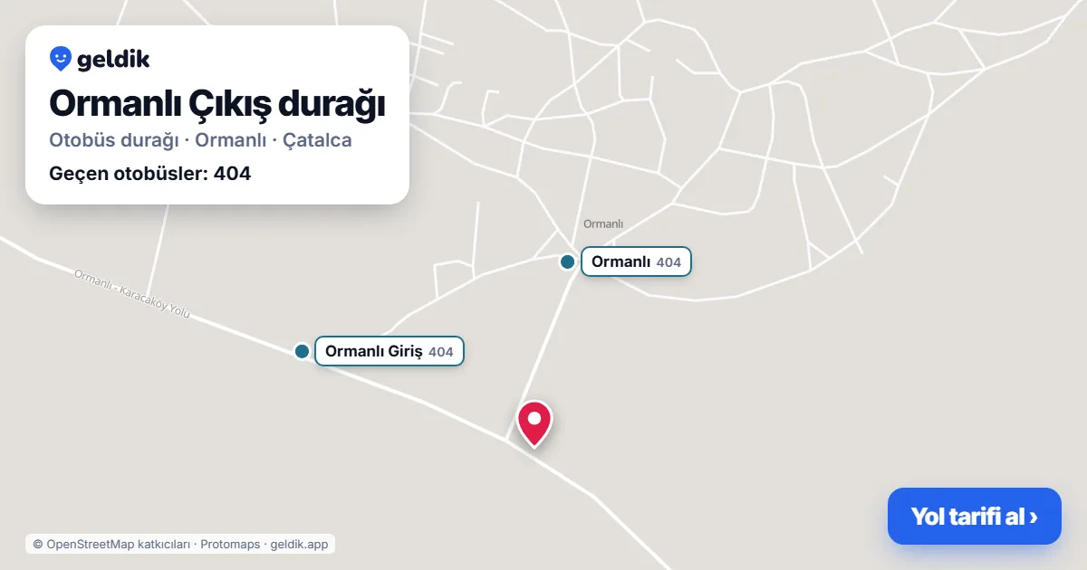 Ormanlı Çıkış otobüs durağı haritada: konumu ve yakındaki duraklar