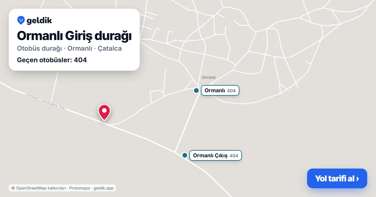 Ormanlı Giriş otobüs durağı haritada: konumu ve yakındaki duraklar