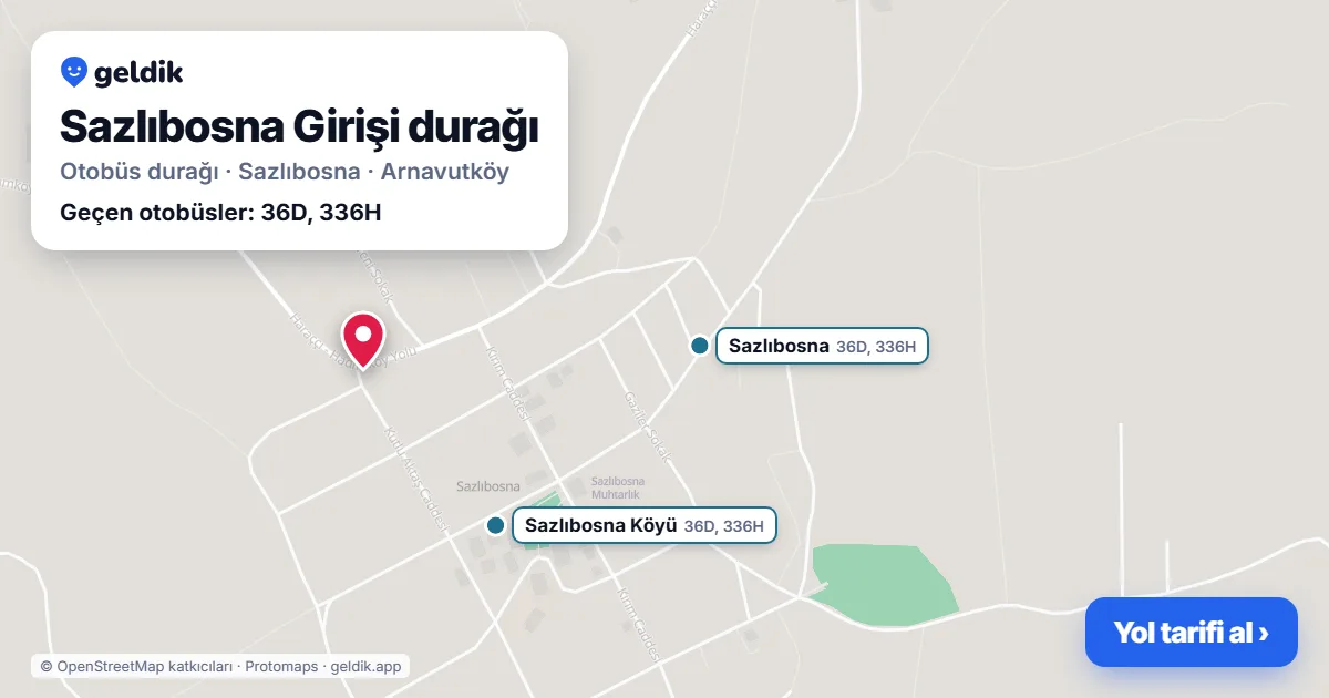 Sazlıbosna Girişi otobüs durağı haritada: konumu ve yakındaki duraklar