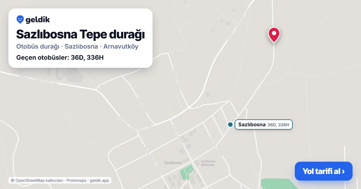 Sazlıbosna Tepe otobüs durağı haritada: konumu ve yakındaki duraklar