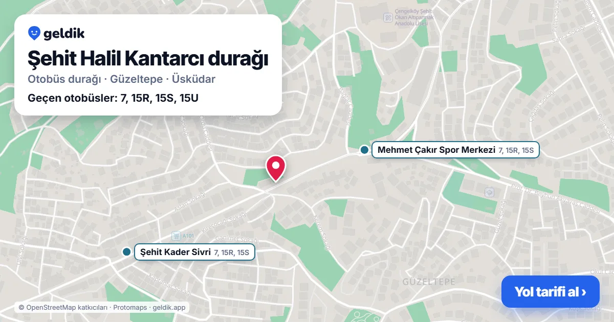 Şehit Halil Kantarcı otobüs durağı haritada: konumu ve yakındaki duraklar