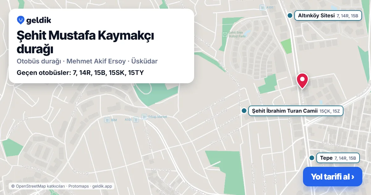 Şehit Mustafa Kaymakçı otobüs durağı haritada: konumu ve yakındaki duraklar