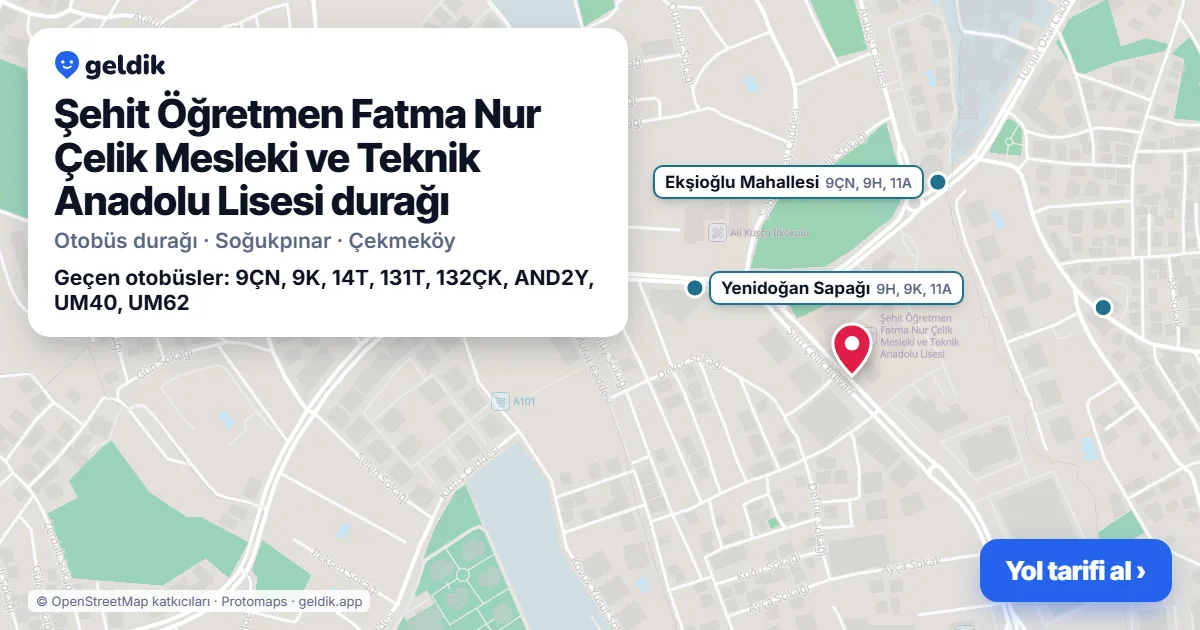 Şehit Öğretmen Fatma Nur Çelik Mesleki ve Teknik Anadolu Lisesi otobüs durağı haritada: konumu ve yakındaki duraklar