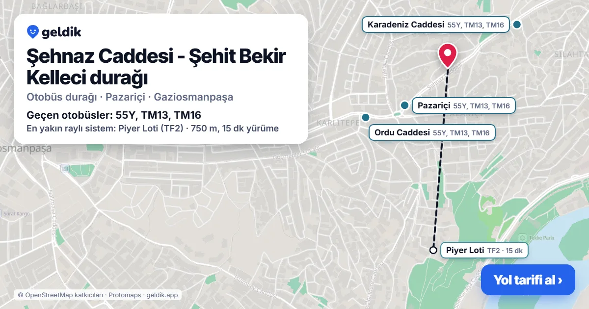 Şehnaz Caddesi - Şehit Bekir Kelleci otobüs durağı haritada: konumu ve yakındaki duraklar