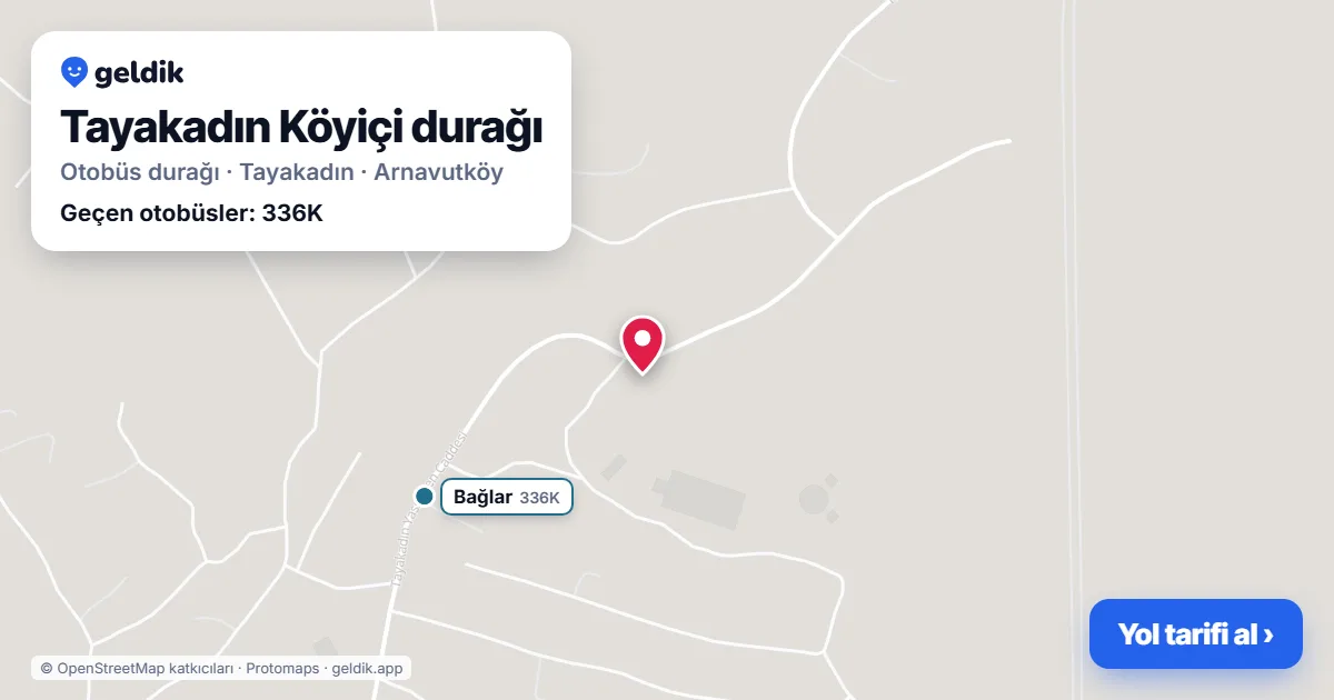 Tayakadın Köyiçi otobüs durağı haritada: konumu ve yakındaki duraklar
