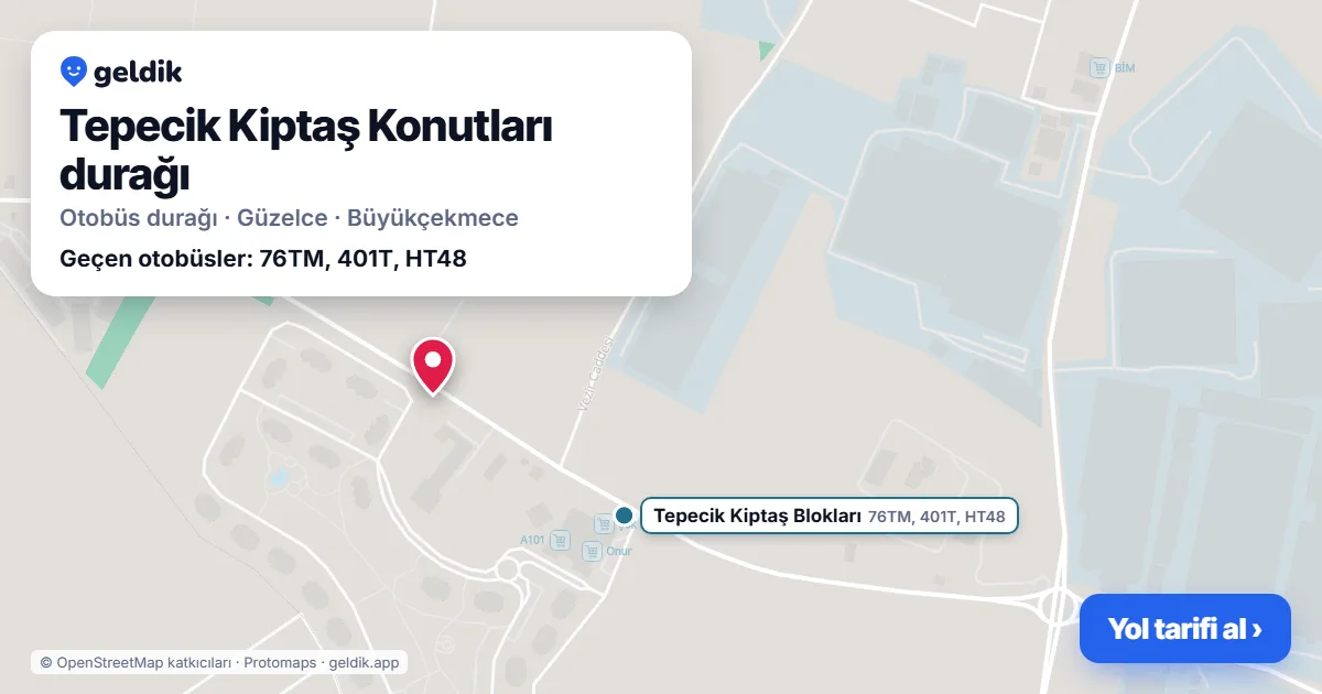 Tepecik Kiptaş Konutları otobüs durağı haritada: konumu ve yakındaki duraklar