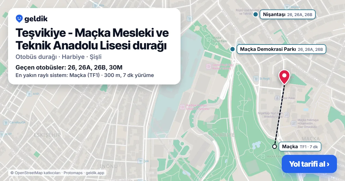 Teşvikiye - Maçka Mesleki ve Teknik Anadolu Lisesi otobüs durağı haritada: konumu ve yakındaki duraklar
