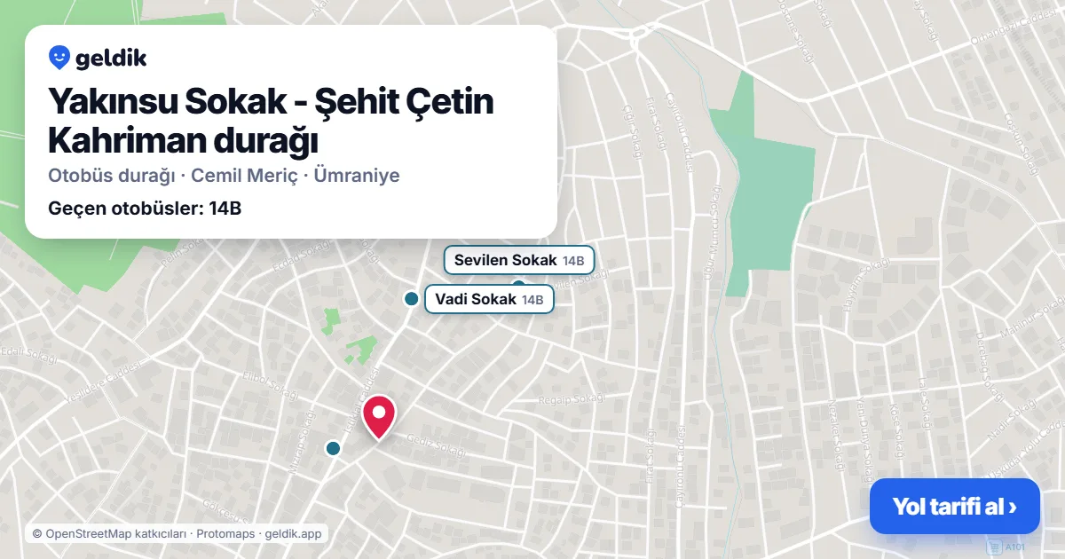 Yakınsu Sokak - Şehit Çetin Kahriman otobüs durağı haritada: konumu ve yakındaki duraklar