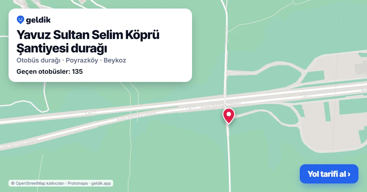 Yavuz Sultan Selim Köprü Şantiyesi otobüs durağı haritada: konumu ve yakındaki duraklar