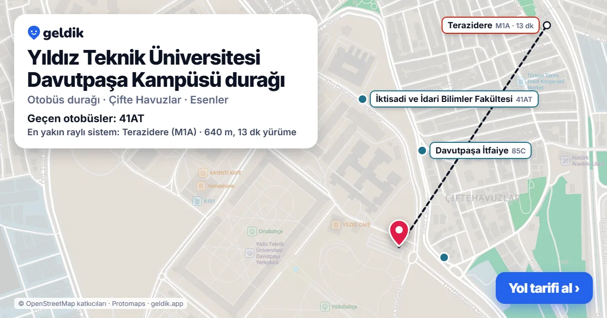 Yıldız Teknik Üniversitesi Davutpaşa Kampüsü otobüs durağı haritada: konumu ve yakındaki duraklar