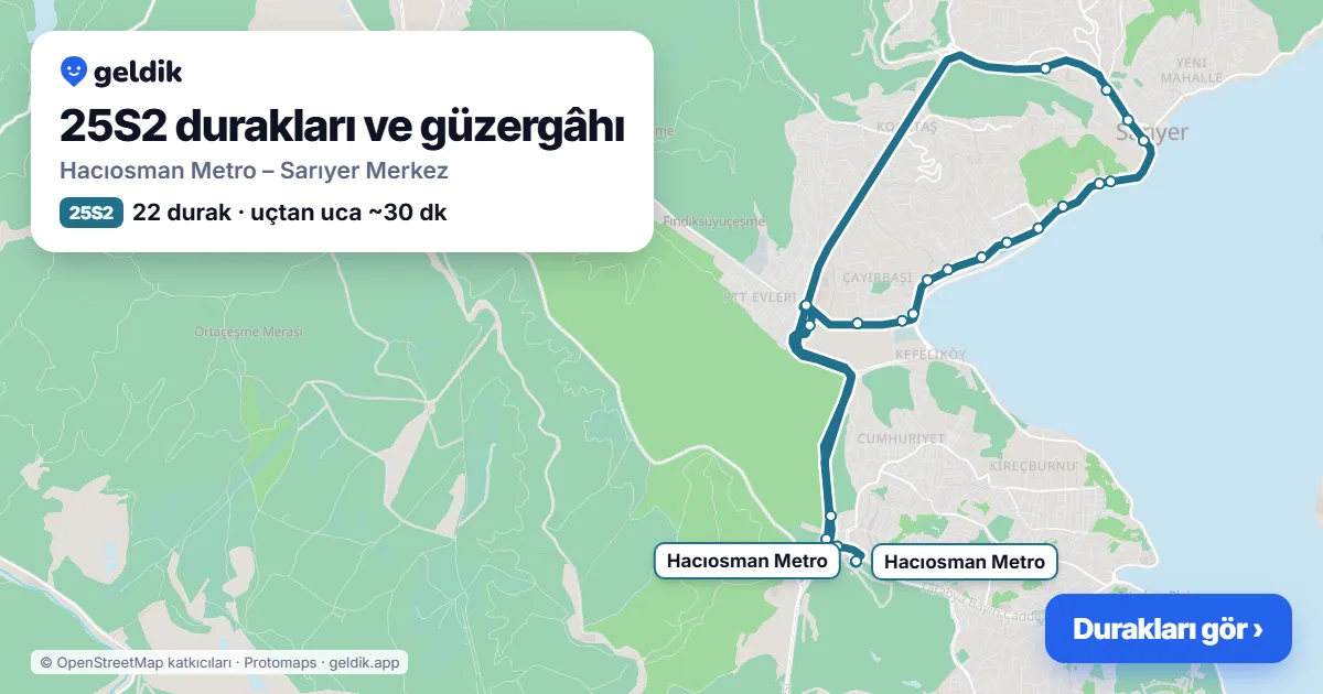 25S2 bus route map: Hacıosman Metro – Sarıyer Merkez, 22 stops