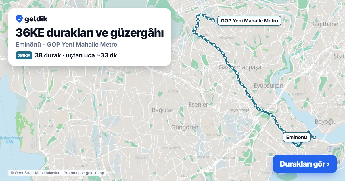 36KE otobüs güzergâhı haritası: Eminönü – GOP Yeni Mahalle Metro, 38 durak