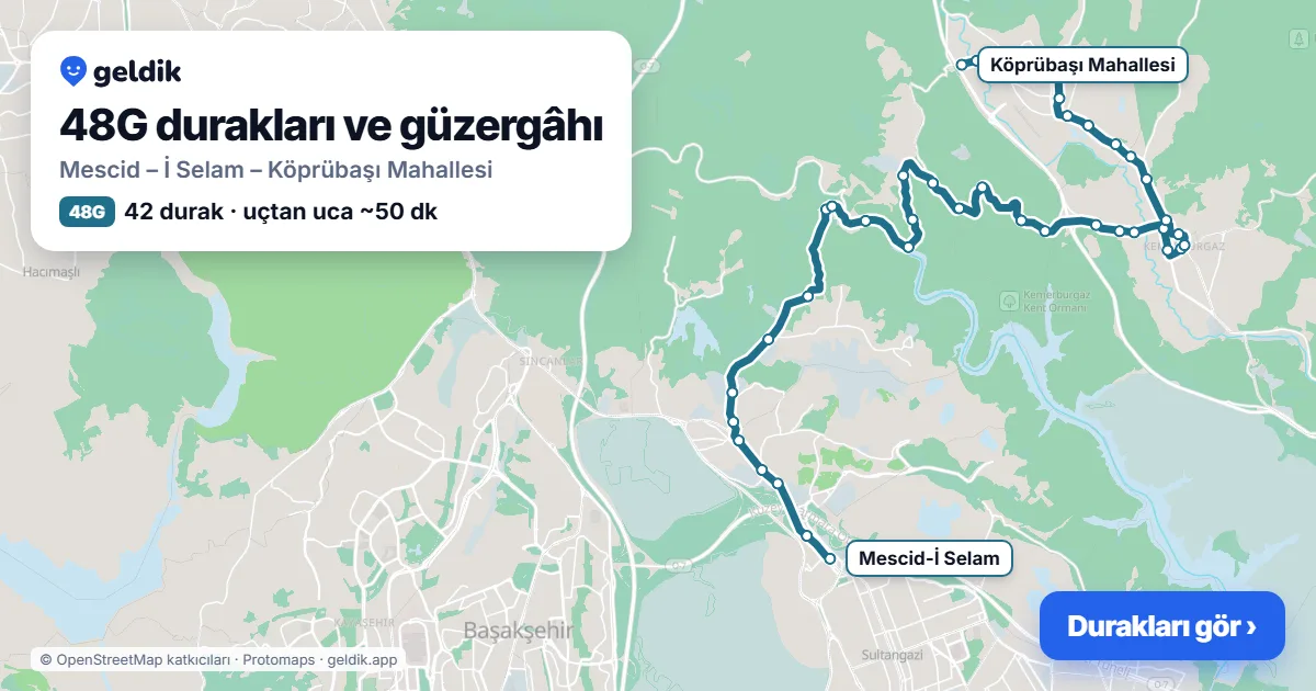 48G otobüs güzergâhı haritası: Mescid – İ Selam – Köprübaşı Mahallesi, 42 durak