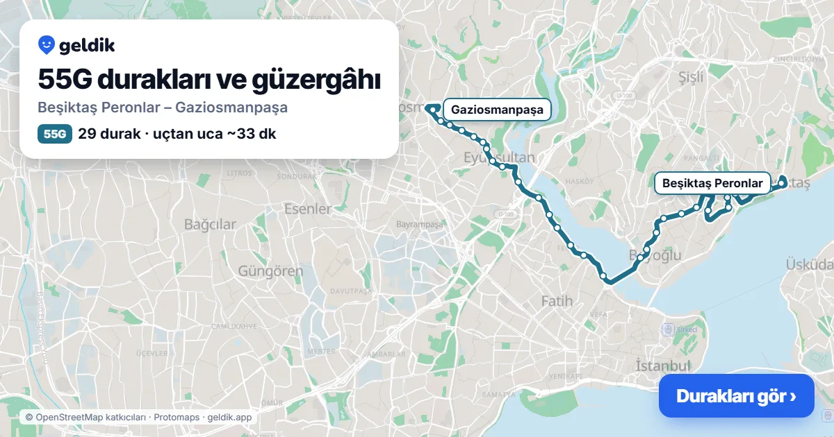 55G otobüs güzergâhı haritası: Beşiktaş Peronlar – Gaziosmanpaşa, 29 durak