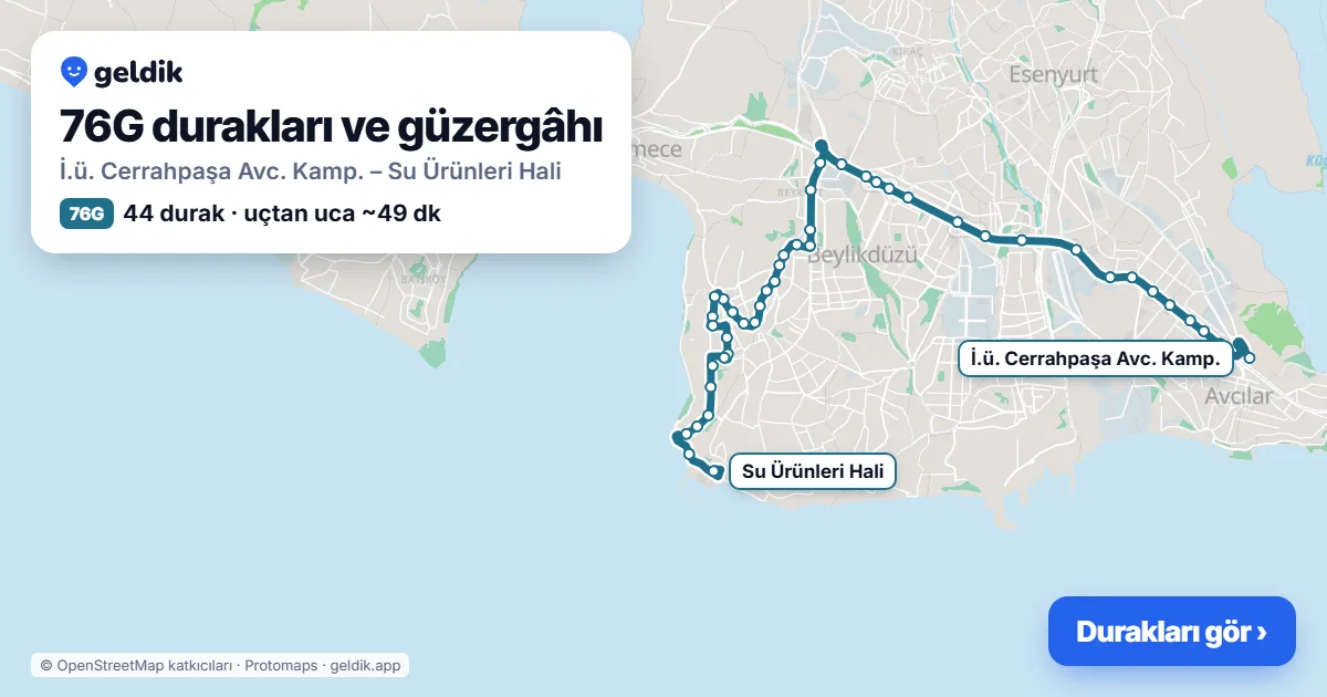 76G otobüs güzergâhı haritası: İ.ü. Cerrahpaşa Avc. Kamp. – Su Ürünleri Hali, 44 durak