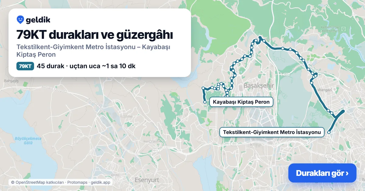 79KT otobüs güzergâhı haritası: Tekstilkent-Giyimkent Metro İstasyonu – Kayabaşı Kiptaş Peron, 45 durak