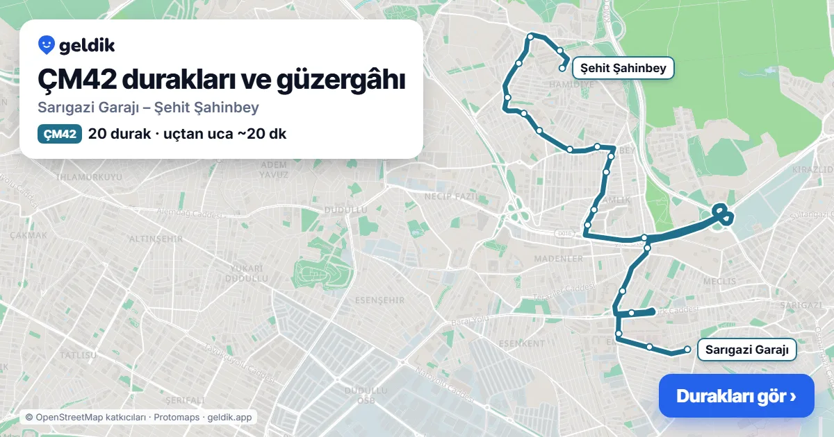 ÇM42 otobüs güzergâhı haritası: Sarıgazi Garajı – Şehit Şahinbey, 20 durak