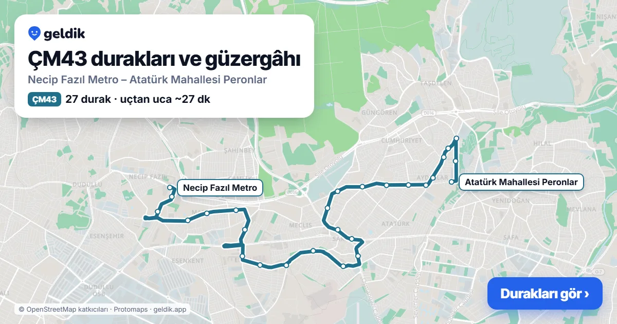 ÇM43 otobüs güzergâhı haritası: Necip Fazıl Metro – Atatürk Mahallesi Peronlar, 27 durak