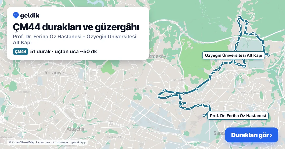 ÇM44 otobüs güzergâhı haritası: Prof. Dr. Feriha Öz Hastanesi – Özyeğin Üniversitesi Alt Kapı, 51 durak