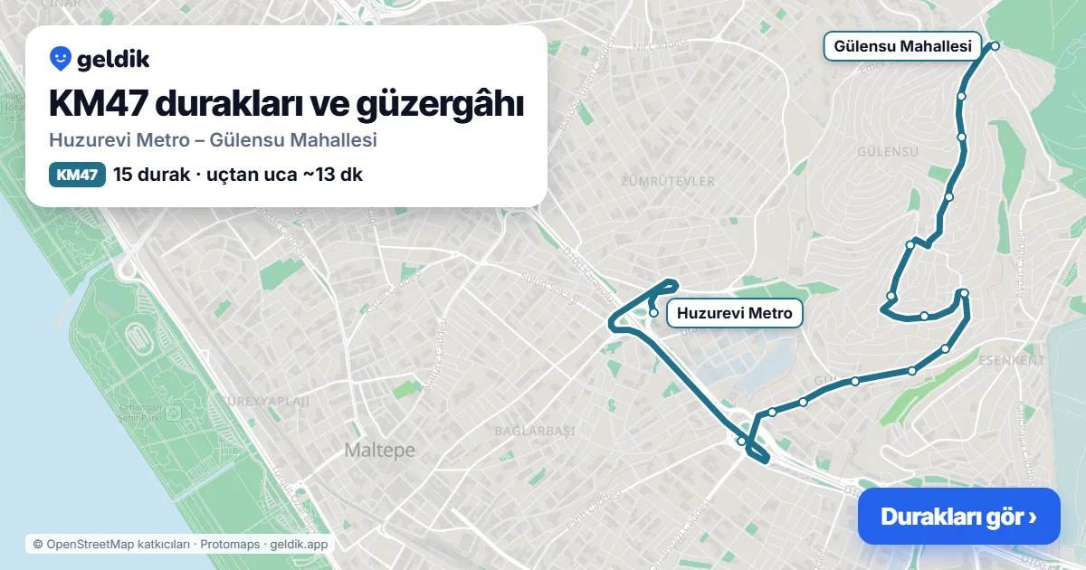 KM47 bus route map: Huzurevi Metro – Gülensu Mahallesi, 15 stops