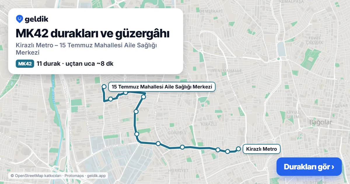 MK42 otobüs güzergâhı haritası: Kirazlı Metro – 15 Temmuz Mahallesi Aile Sağlığı Merkezi, 11 durak