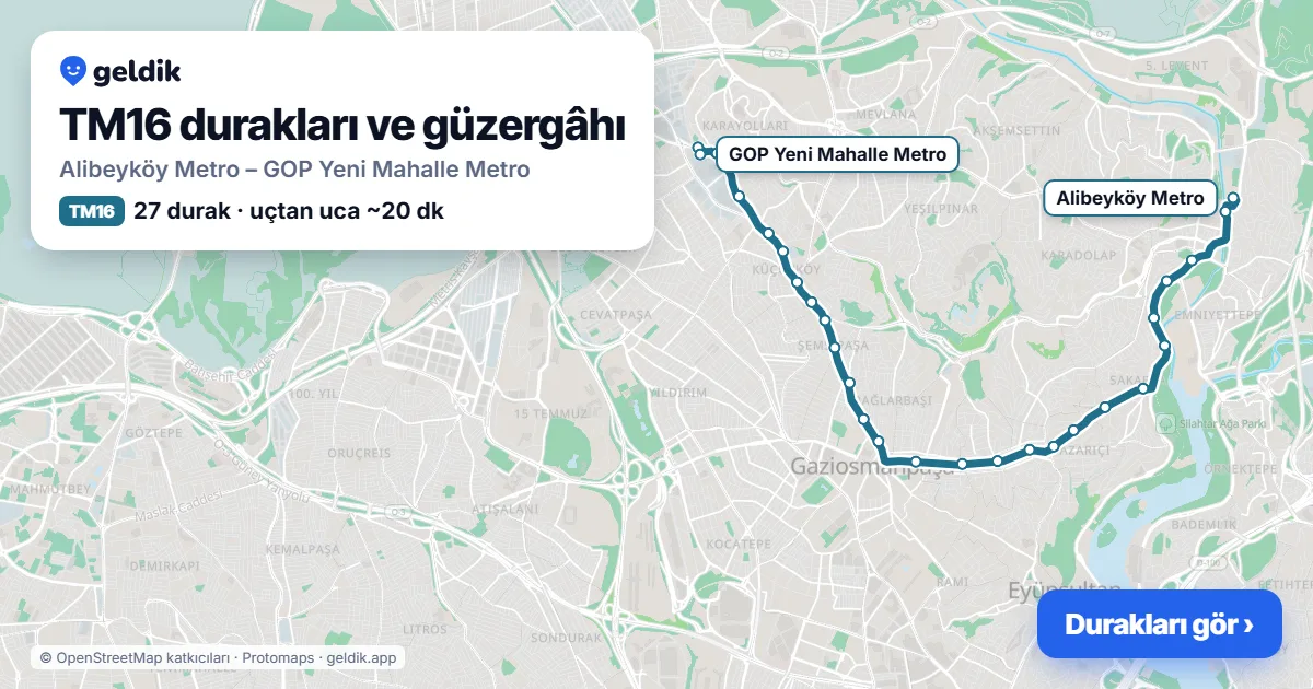 TM16 otobüs güzergâhı haritası: Alibeyköy Metro – GOP Yeni Mahalle Metro, 27 durak