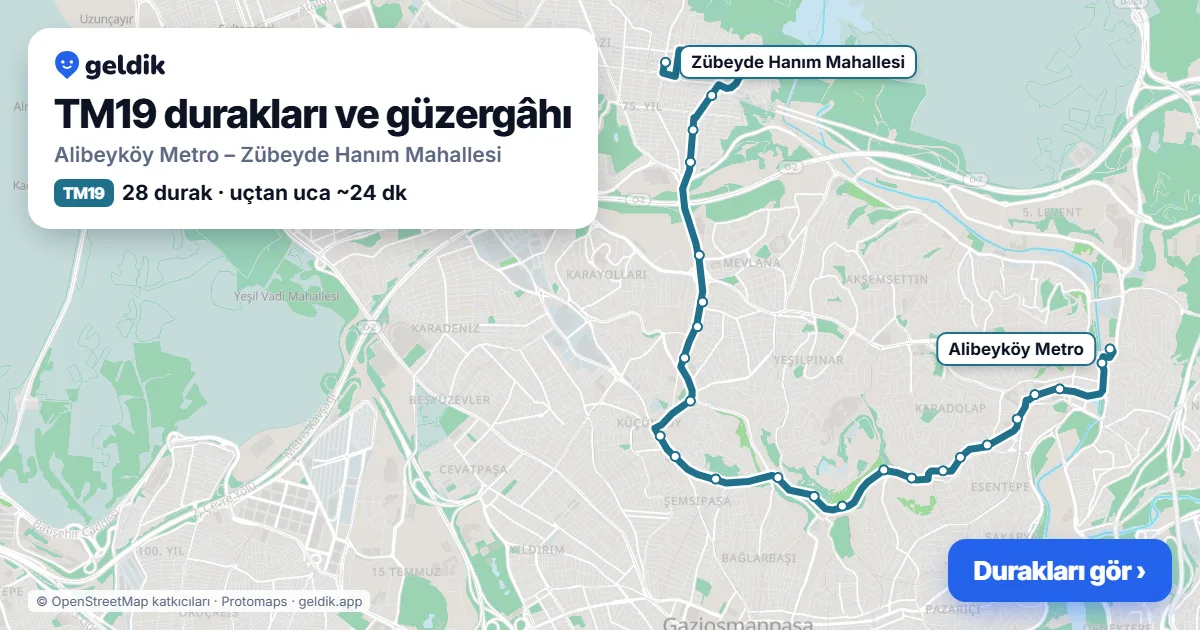 TM19 otobüs güzergâhı haritası: Alibeyköy Metro – Zübeyde Hanım Mahallesi, 28 durak